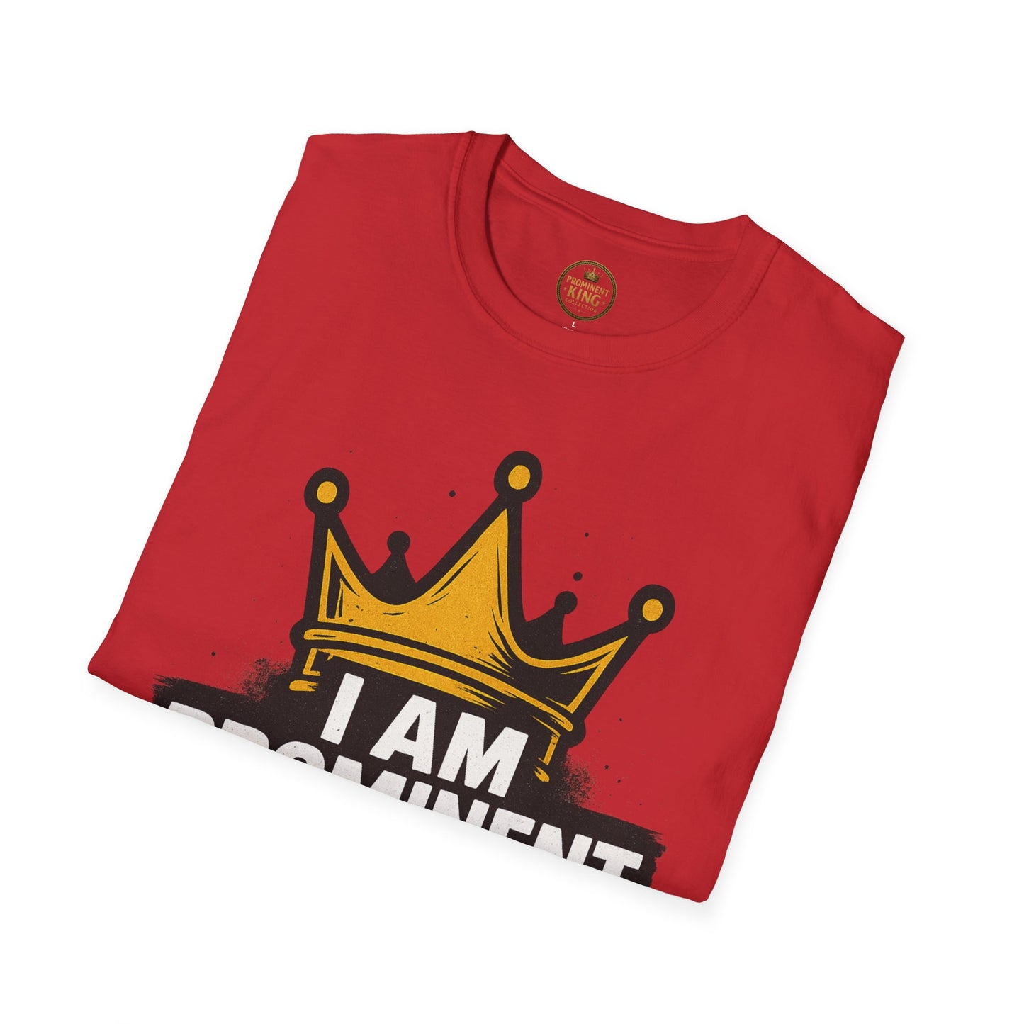 Prominent King - I Am Prominent T-Shirt