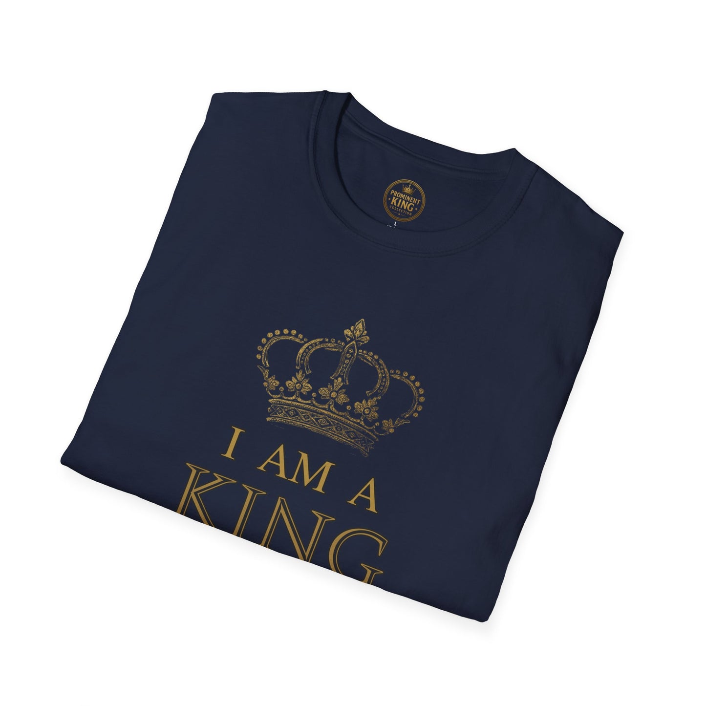 Prominent King - I am A King T-Shirt