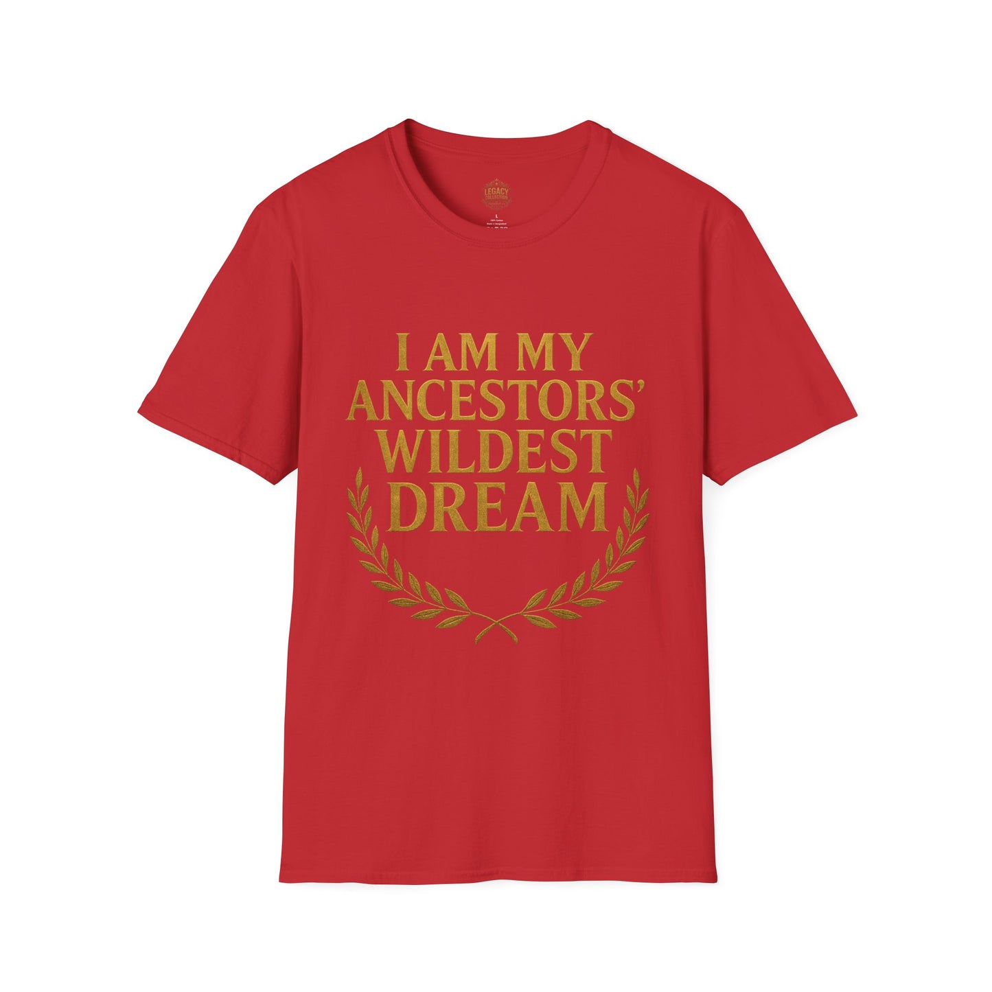 I am my Ancestors Wildest Dream - Unisex Legacy Tee