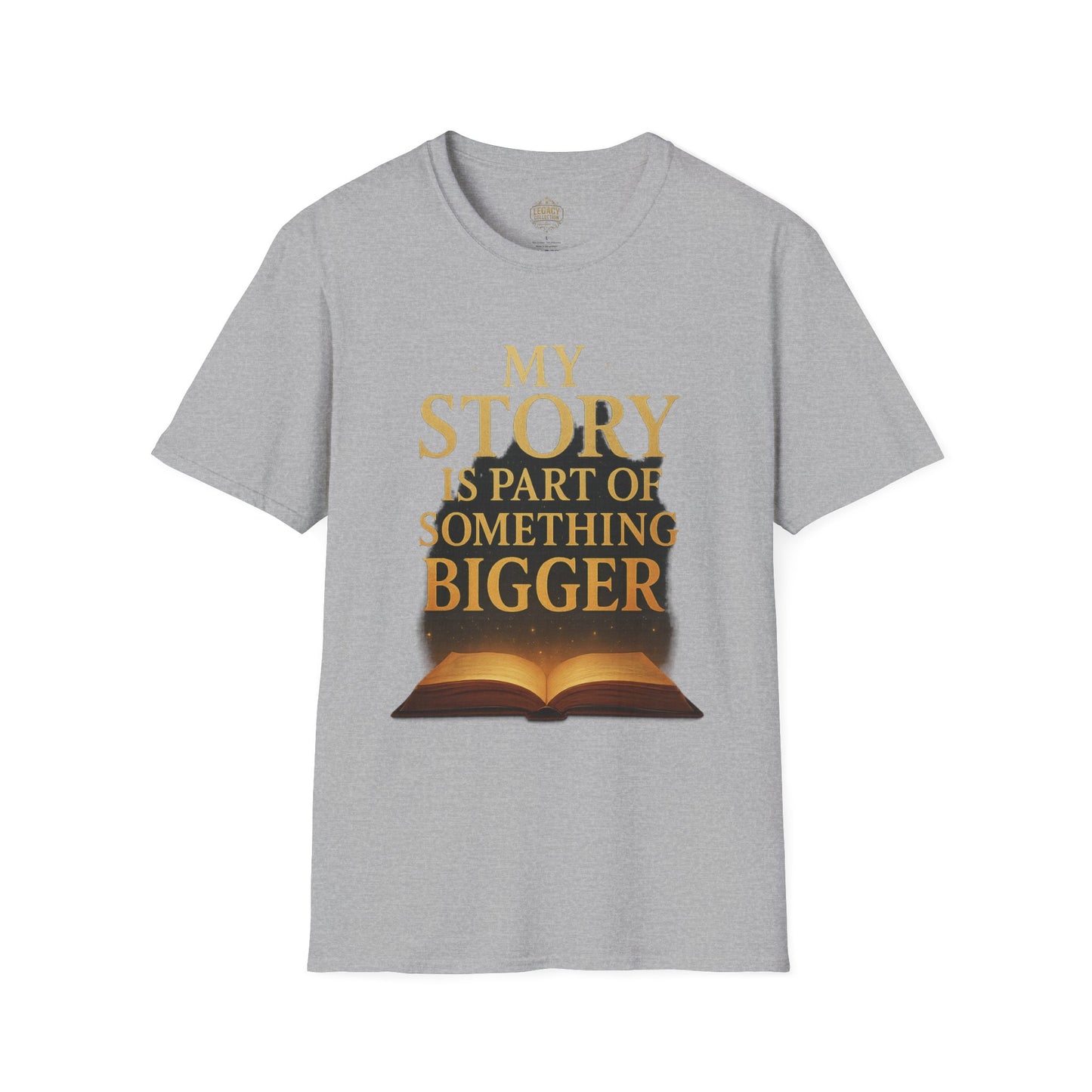 My Story is part of Something Bigger - Unisex Legacy Tee