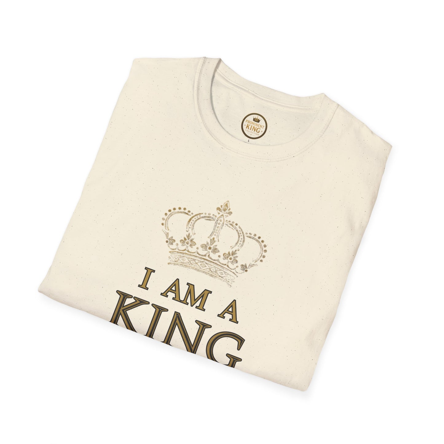 Prominent King - I am A King T-Shirt