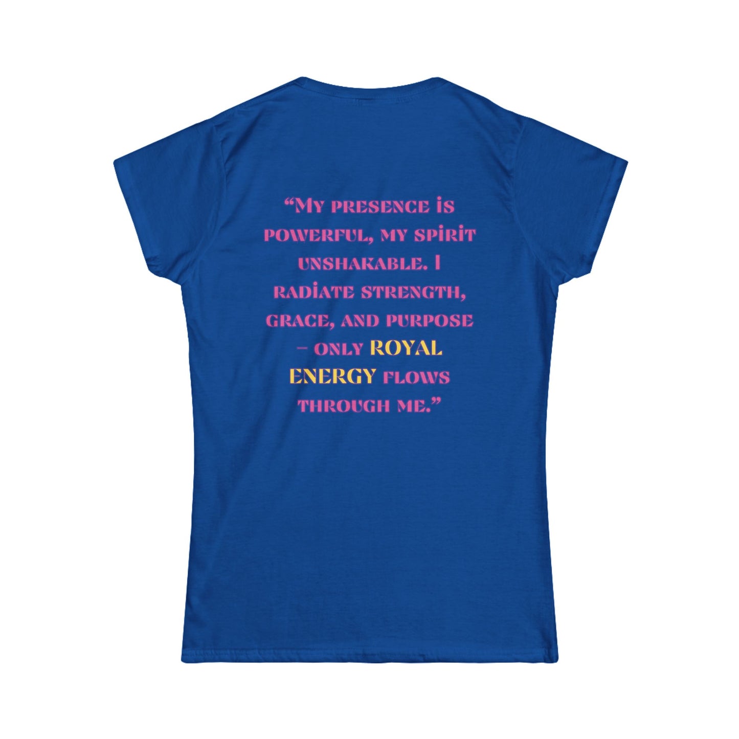 Princess Mayah - Royal Energy Only Affirmation Shirt