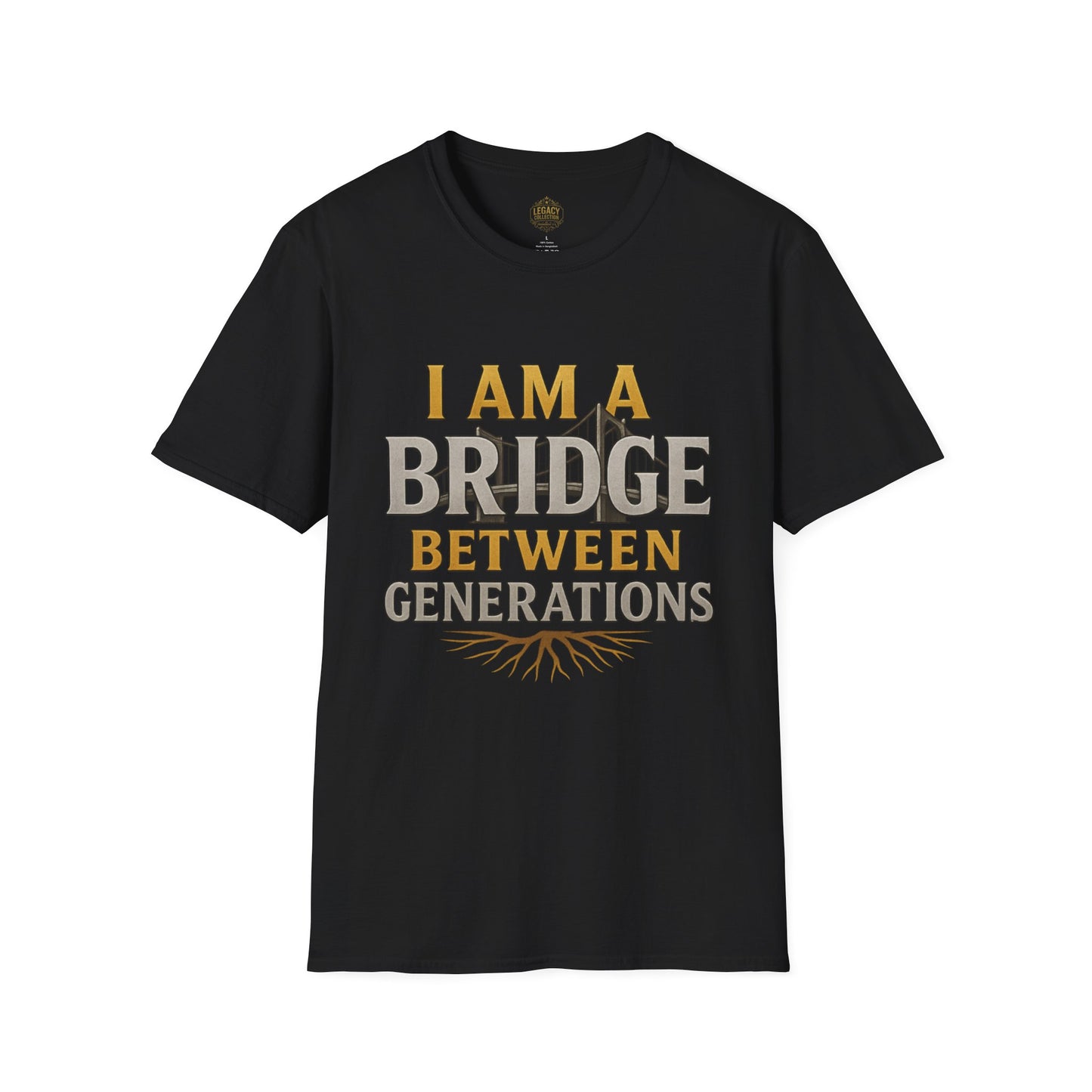 I am a Bridge between Generations - Unisex Legacy Tee
