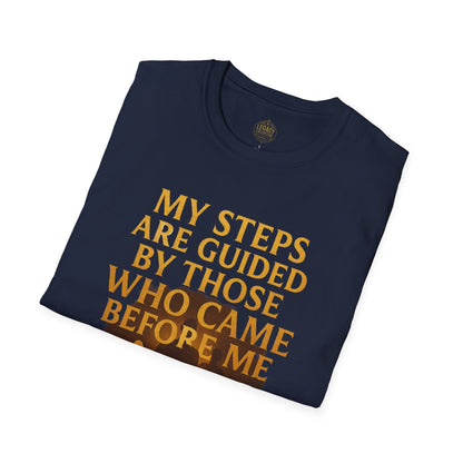 My Steps are Guided by Those who came Before Me - Unisex Legacy Tee