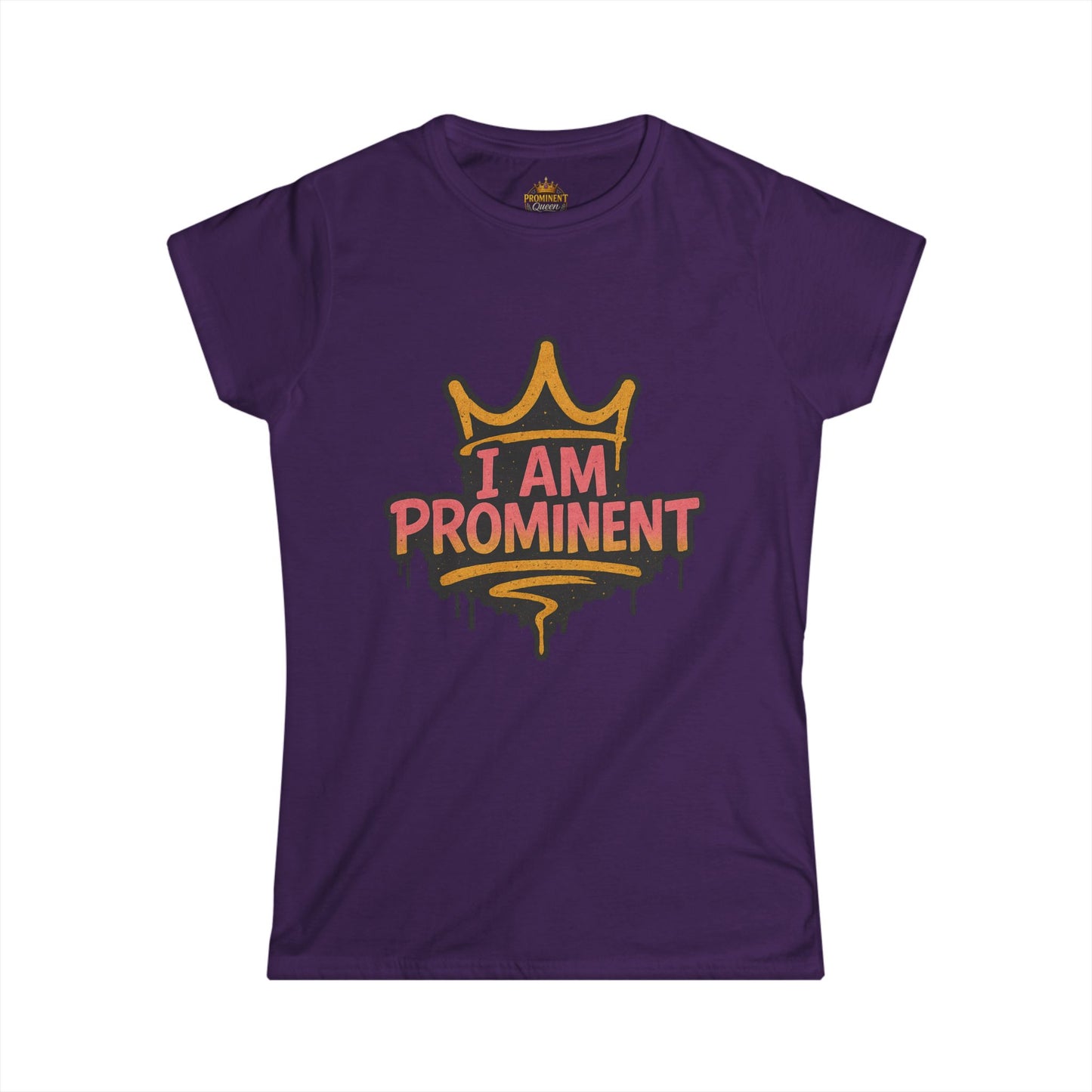 I am Prominent - Women's Tee - Prominent Queen Collection