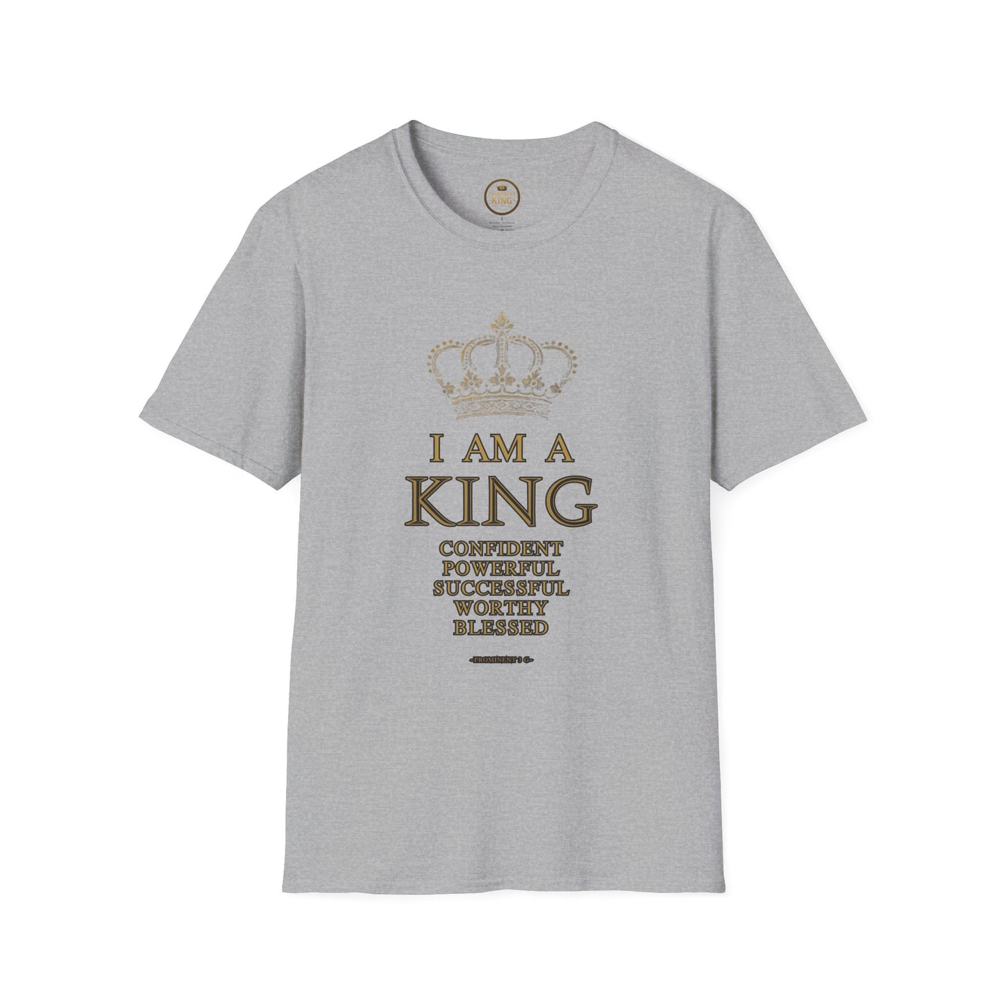 Prominent King - I am A King T-Shirt