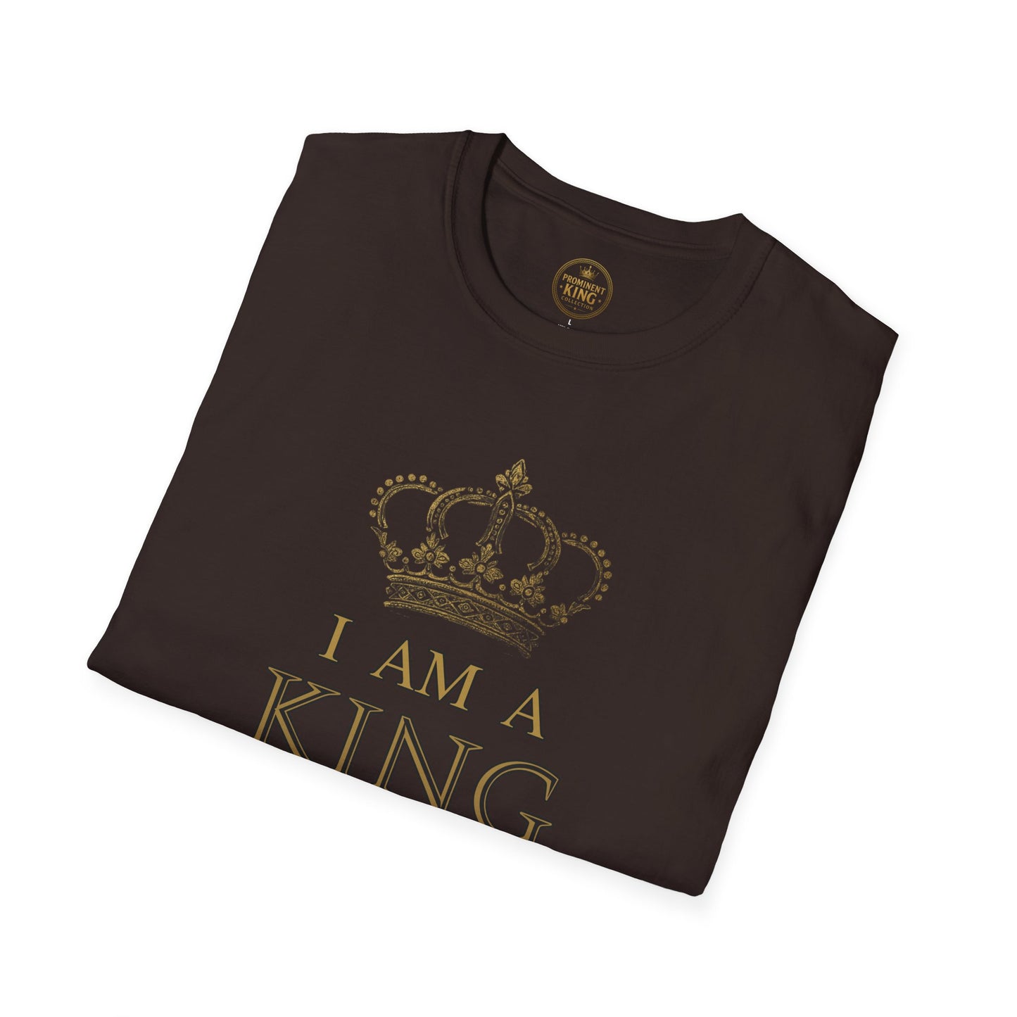 Prominent King - I am A King T-Shirt