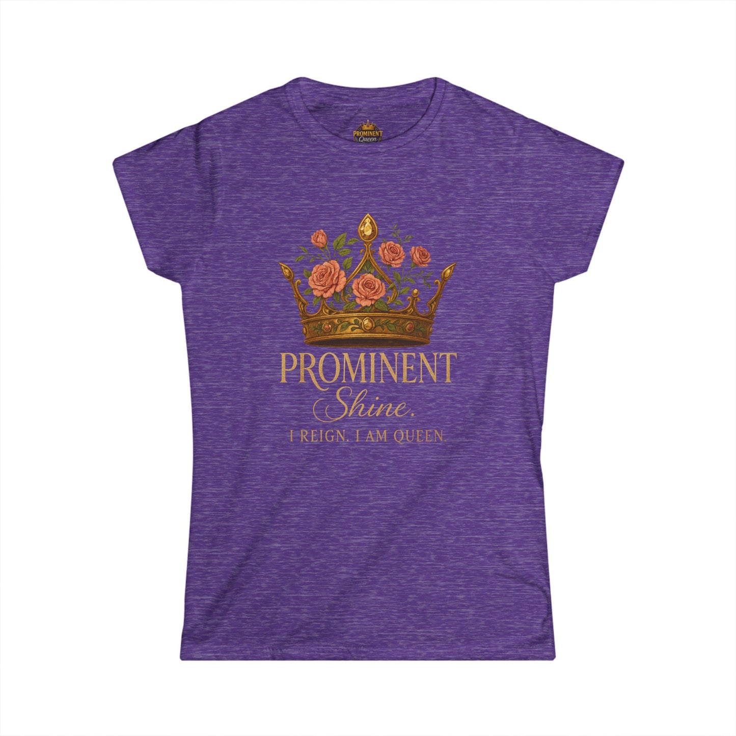 Prominent Shine - Women's Tee - Prominent Queen Collection