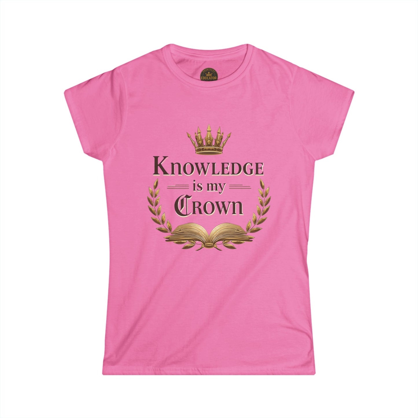 Prominent Educator Women - Knowledge is my Crown Women - Teacher Tribute Tee