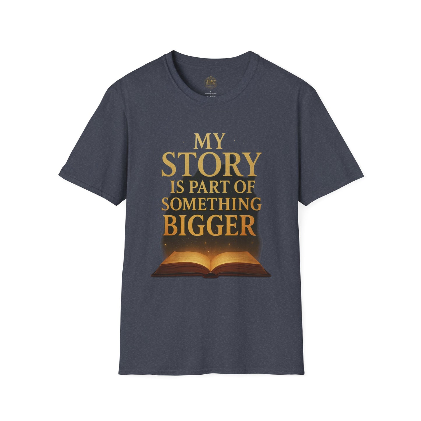 My Story is part of Something Bigger - Unisex Legacy Tee