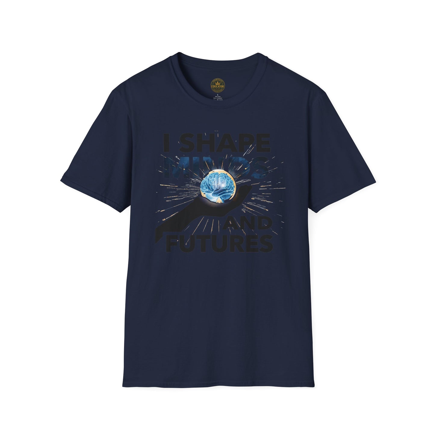 Prominent Educator Men - I Shape Minds and Futures Men - Teacher Tribute Tee