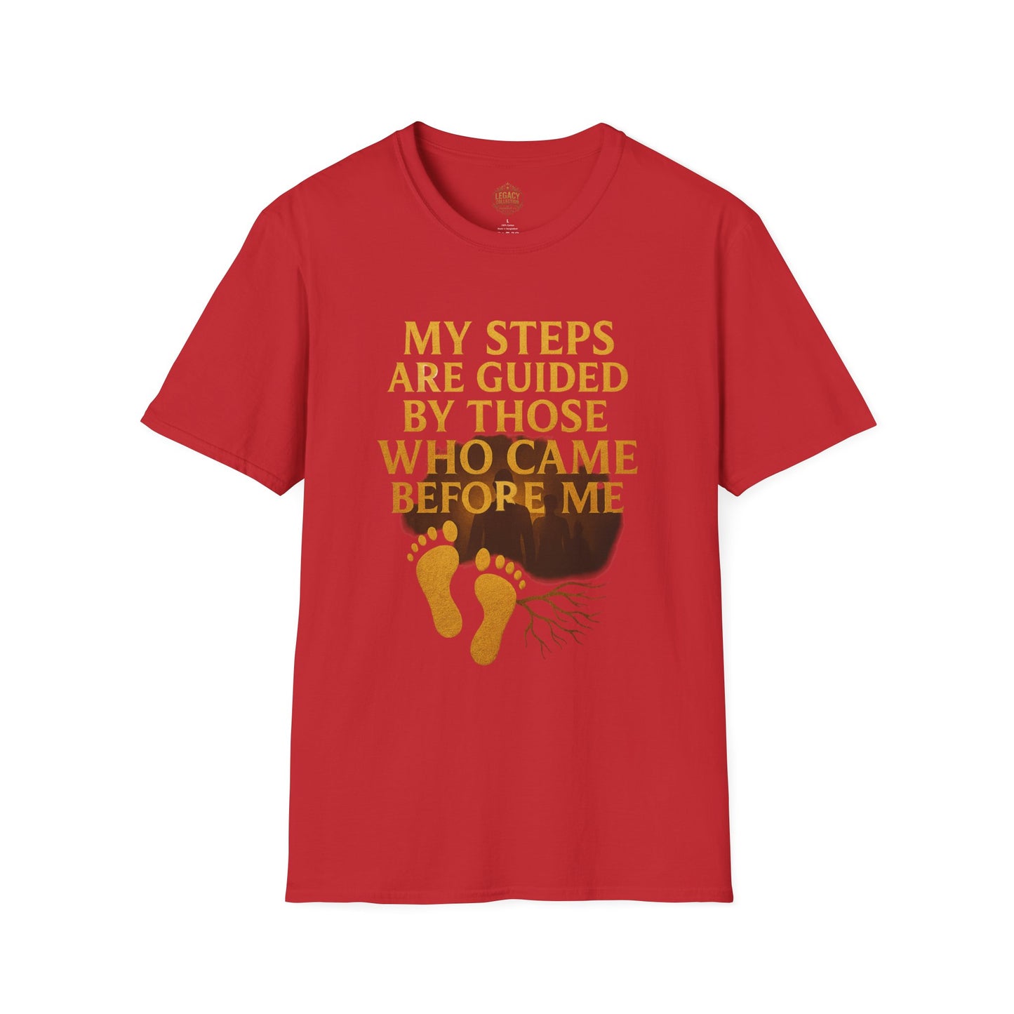 My Steps are Guided by Those who came Before Me - Unisex Legacy Tee