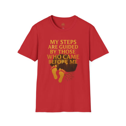My Steps are Guided by Those who came Before Me - Unisex Legacy Tee
