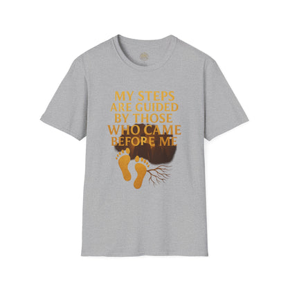 My Steps are Guided by Those who came Before Me - Unisex Legacy Tee