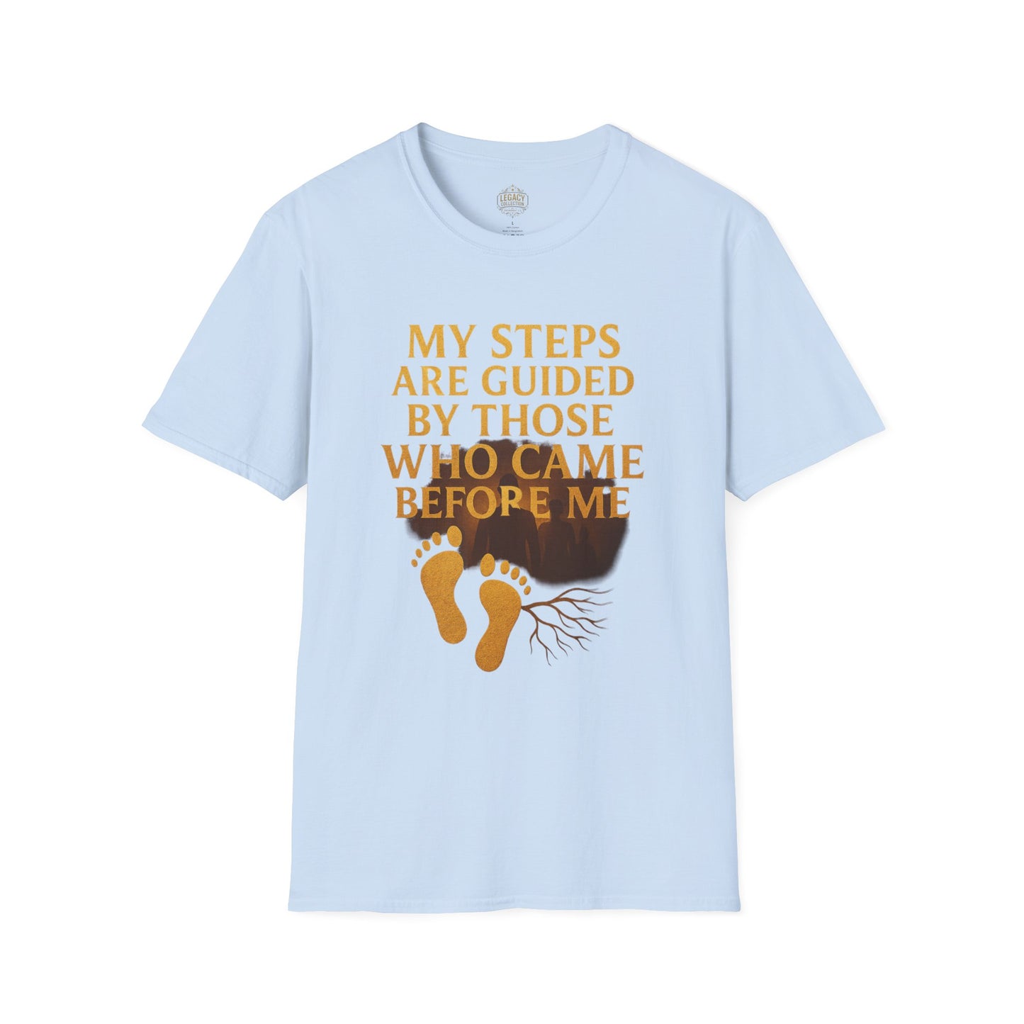 My Steps are Guided by Those who came Before Me - Unisex Legacy Tee