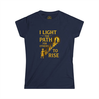Prominent Educator Women - I Light the Path for Others to Rise Women - Teacher Tribute Tee