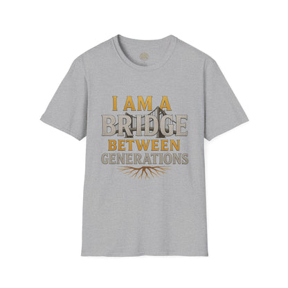 I am a Bridge between Generations - Unisex Legacy Tee