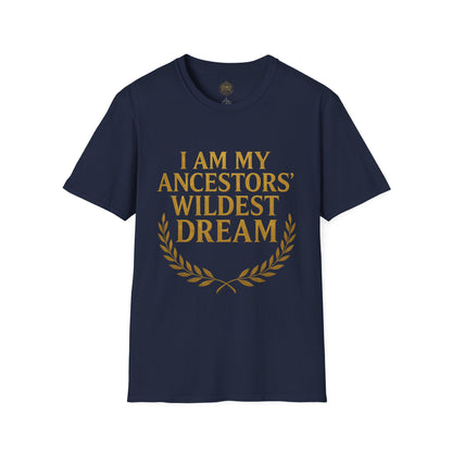I am my Ancestors Wildest Dream - Unisex Legacy Tee