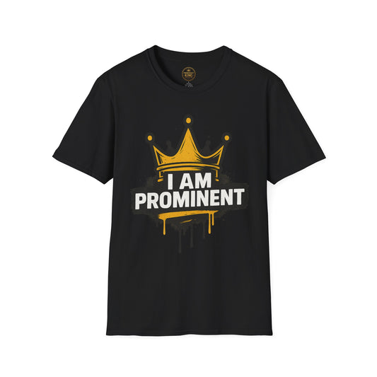 Prominent King - I Am Prominent T-Shirt