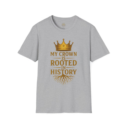 My Crown is Rooted in History - Unisex Legacy Tee