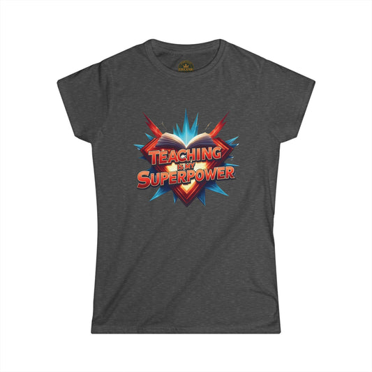 Prominent Educator Women - Teaching is my Superpower Women - Teacher Tribute Tee