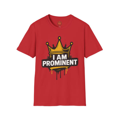 Prominent King - I Am Prominent T-Shirt