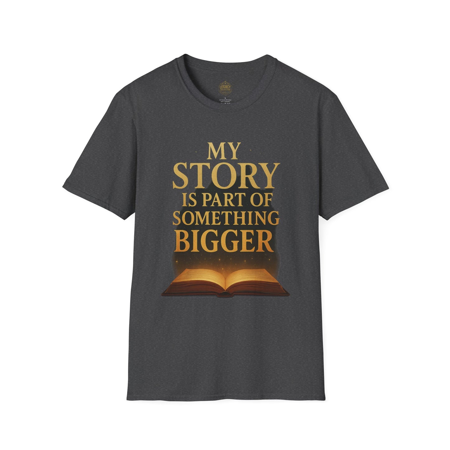 My Story is part of Something Bigger - Unisex Legacy Tee