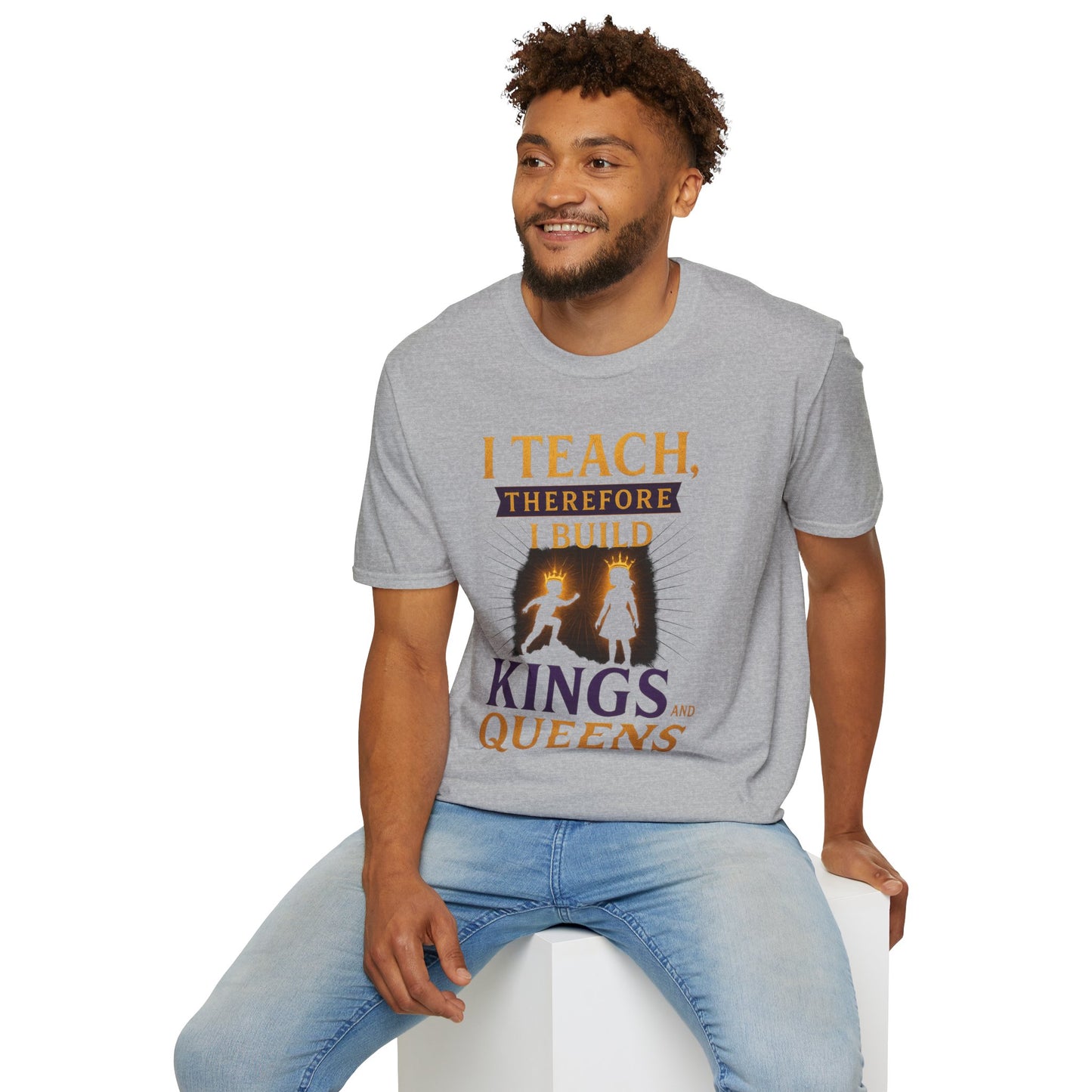 Prominent Educator Men I Teach Therefore I Build Kings and Queens Men - Teacher Tribute Tee