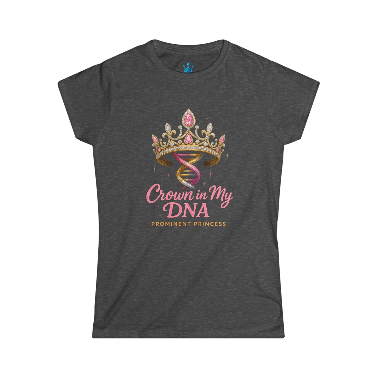 Princess Mayah - Crown In My DNA Affirmation Shirt