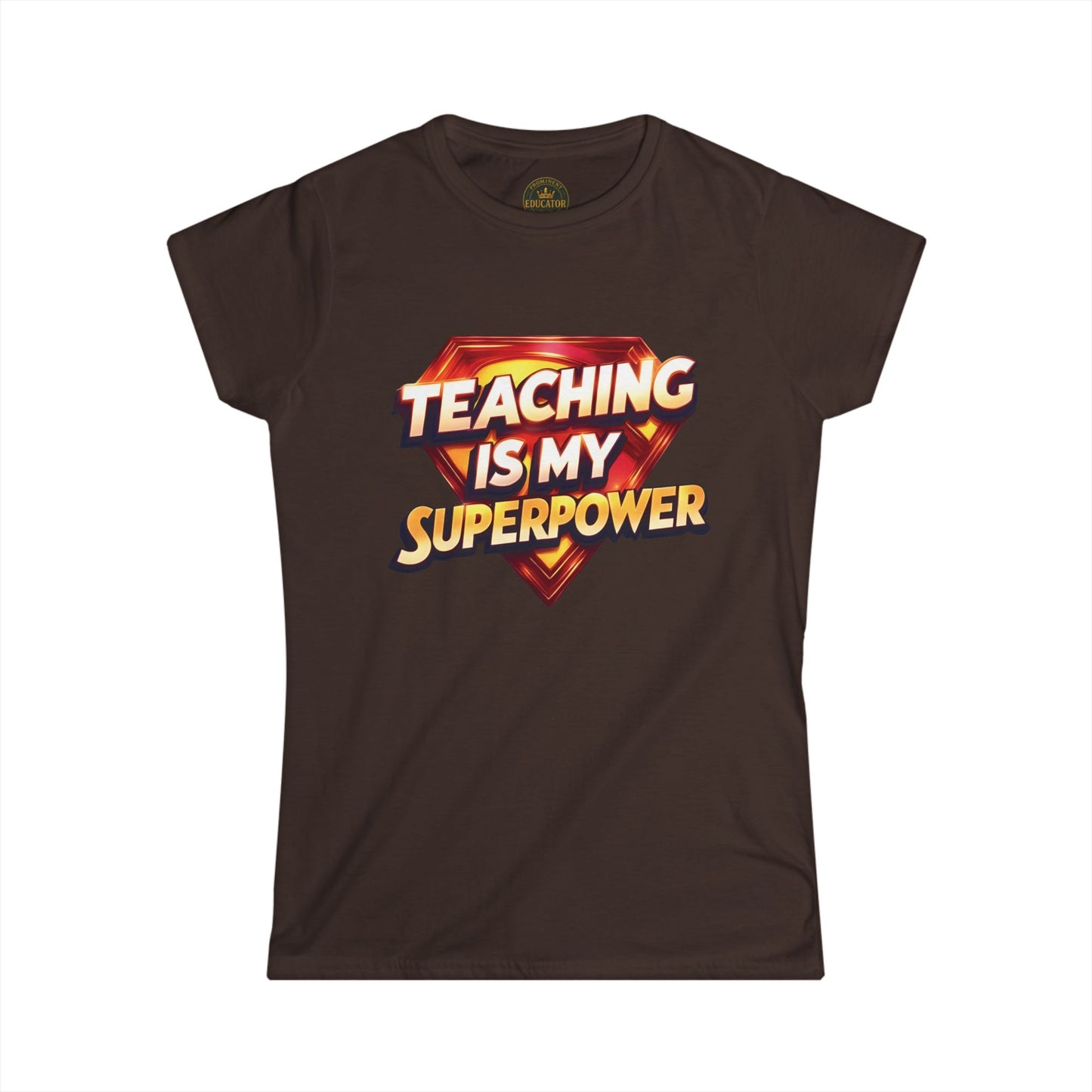 Teaching is my Superpower Prominent Educator Women - Teacher Tribute Tee