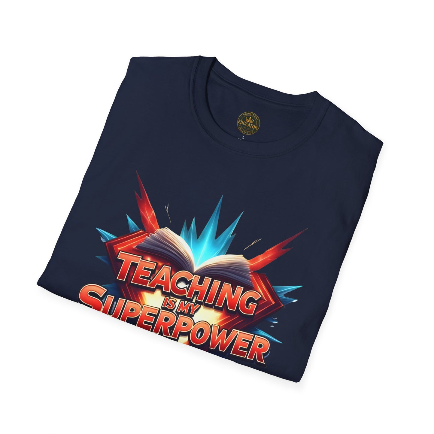 Teaching is my Superpower - Prominent Educator Men - Teacher Tribute Tee