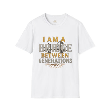 I am a Bridge between Generations - Unisex Legacy Tee