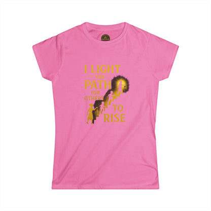Prominent Educator Women - I Light the Path for Others to Rise Women - Teacher Tribute Tee