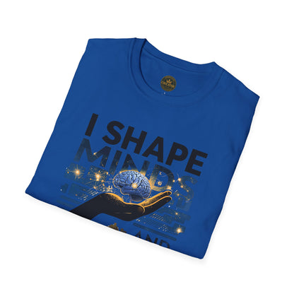 Prominent Educator Men - I Shape Minds and Futures Men - Teacher Tribute Tee
