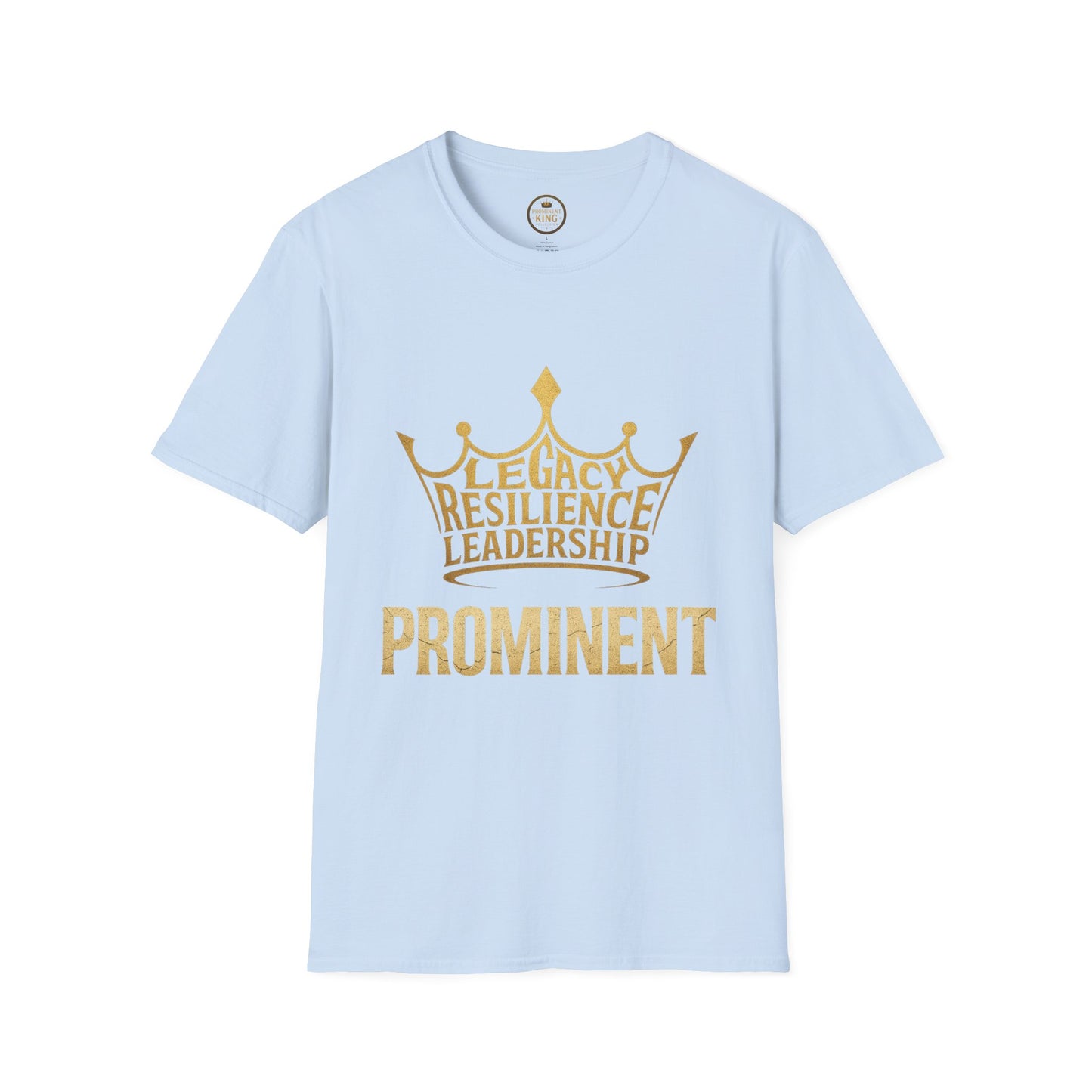 Prominent King - Legacy, Resilience, Leadership T-Shirt