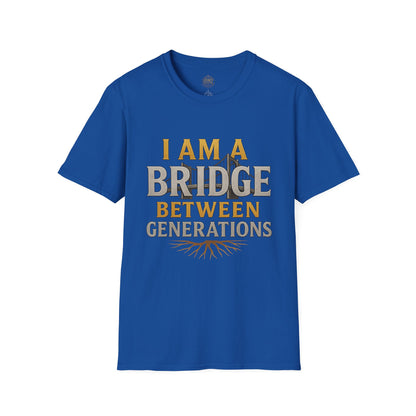 I am a Bridge between Generations - Unisex Legacy Tee