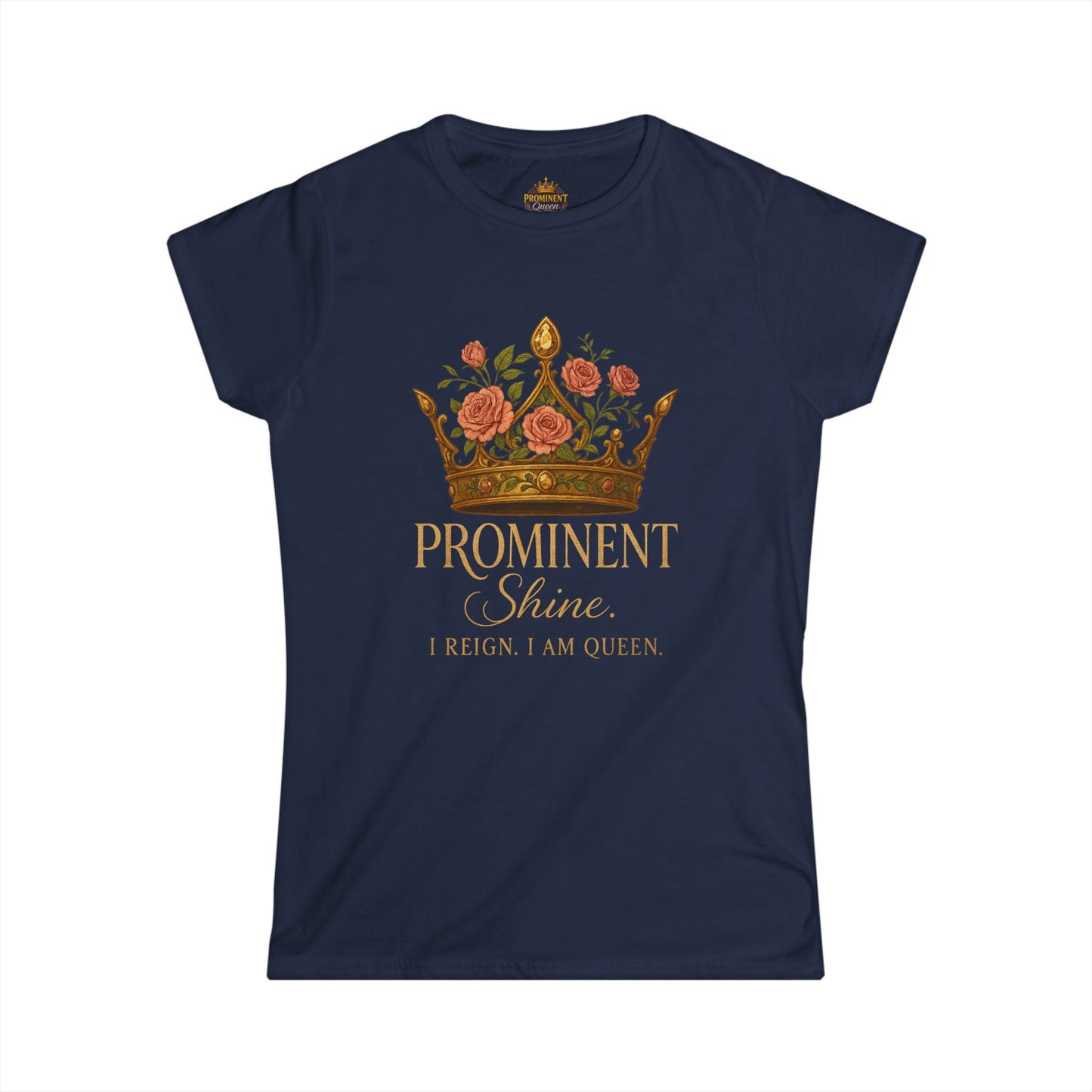 Prominent Shine - Women's Tee - Prominent Queen Collection
