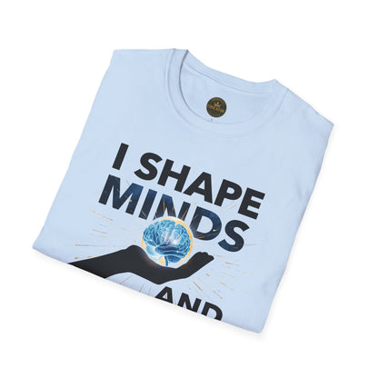Prominent Educator Men - I Shape Minds and Futures Men - Teacher Tribute Tee