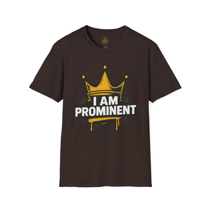 Prominent King - I Am Prominent T-Shirt