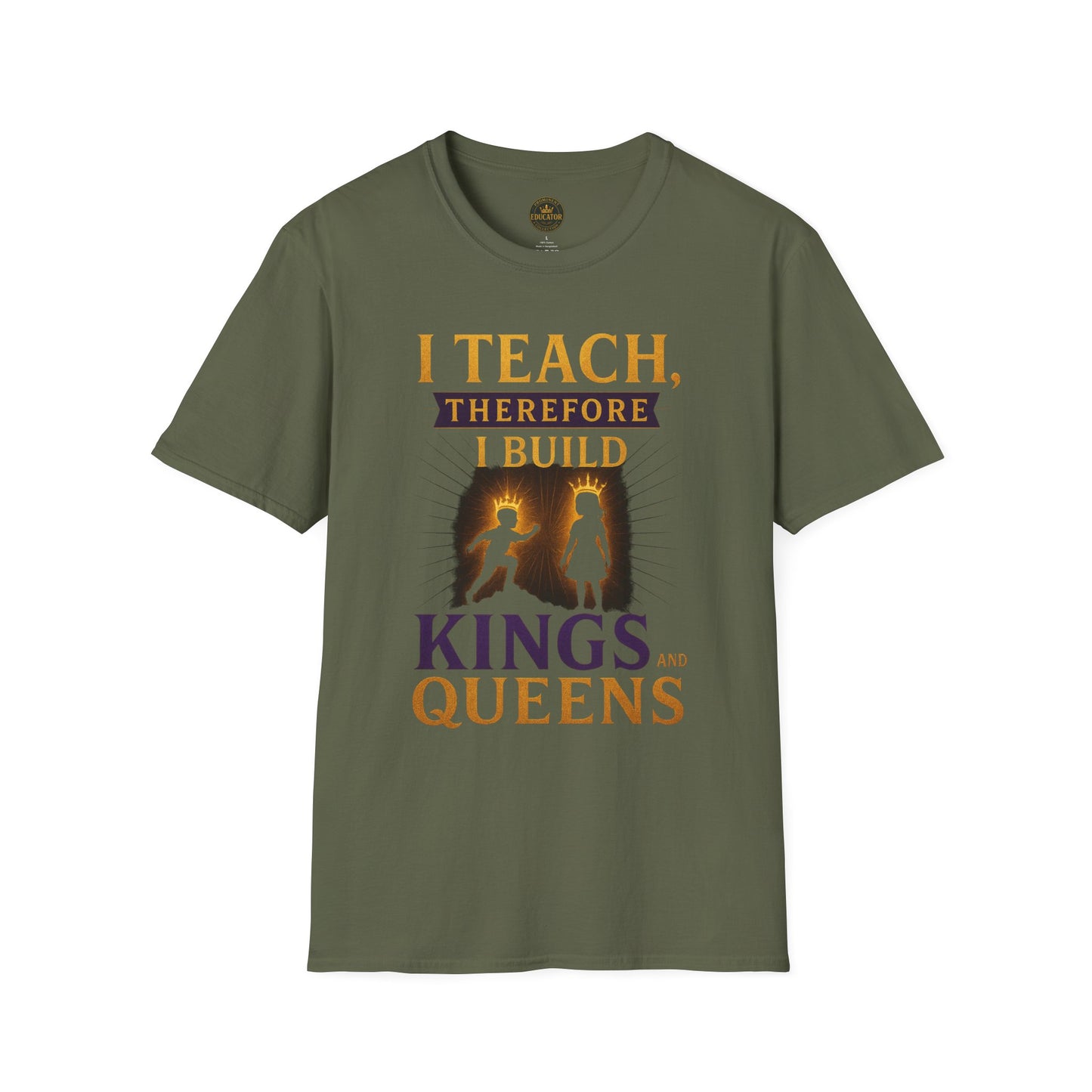 Prominent Educator Men I Teach Therefore I Build Kings and Queens Men - Teacher Tribute Tee
