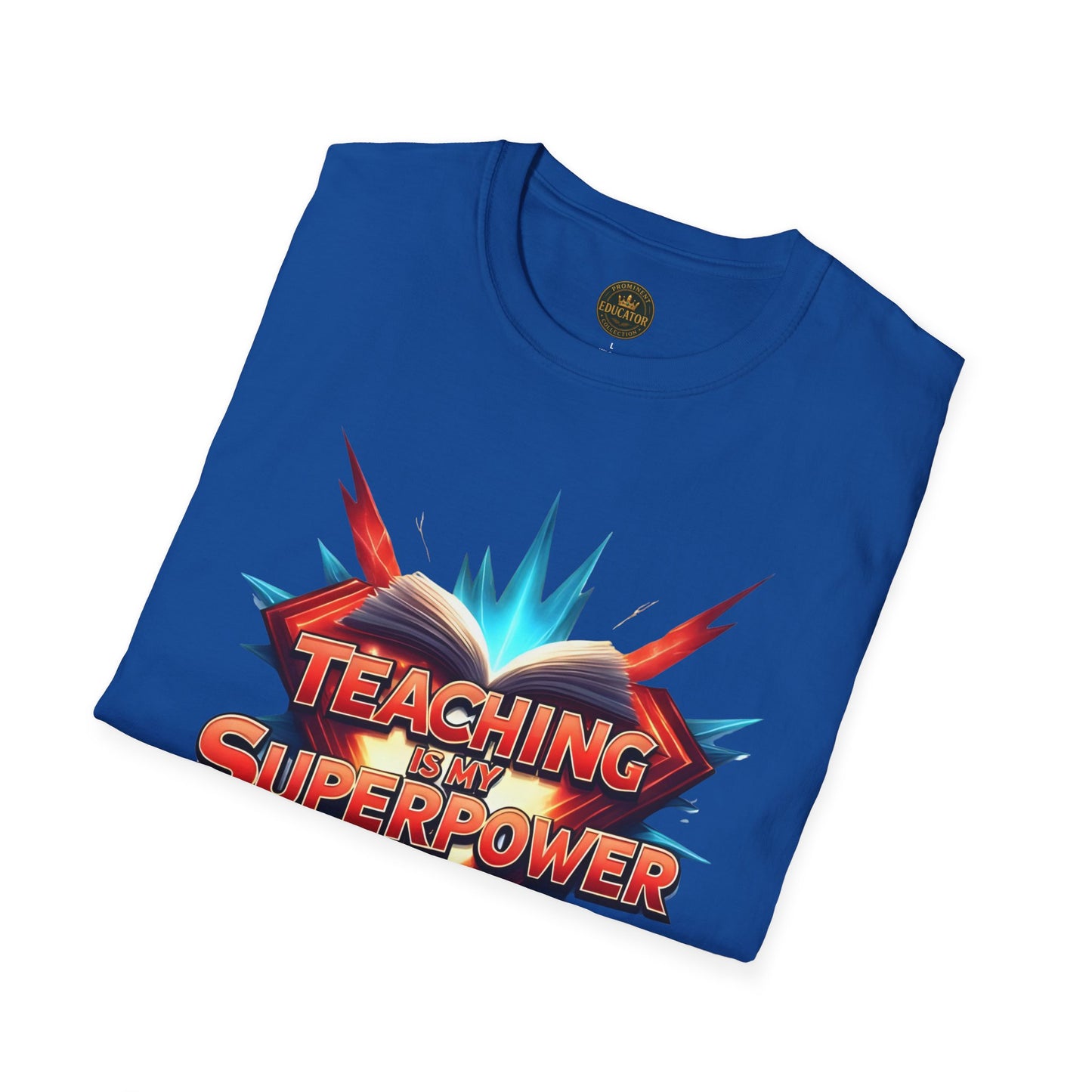 Teaching is my Superpower - Prominent Educator Men - Teacher Tribute Tee