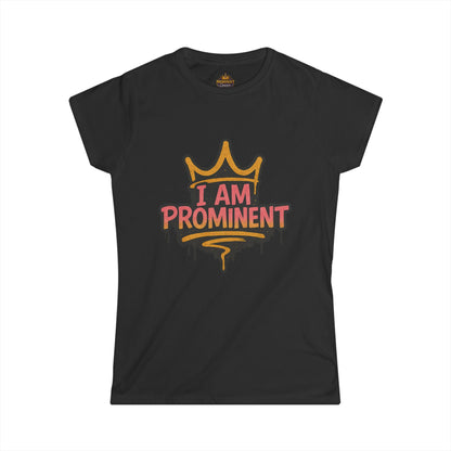 I am Prominent - Women's Tee - Prominent Queen Collection