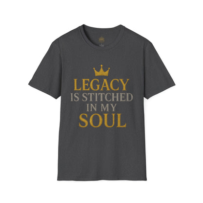 Legacy is Stitched in my Soul - Unisex Legacy Tee