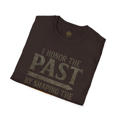 I  Honor the Past by Shaping the Future - Unisex Legacy Tee