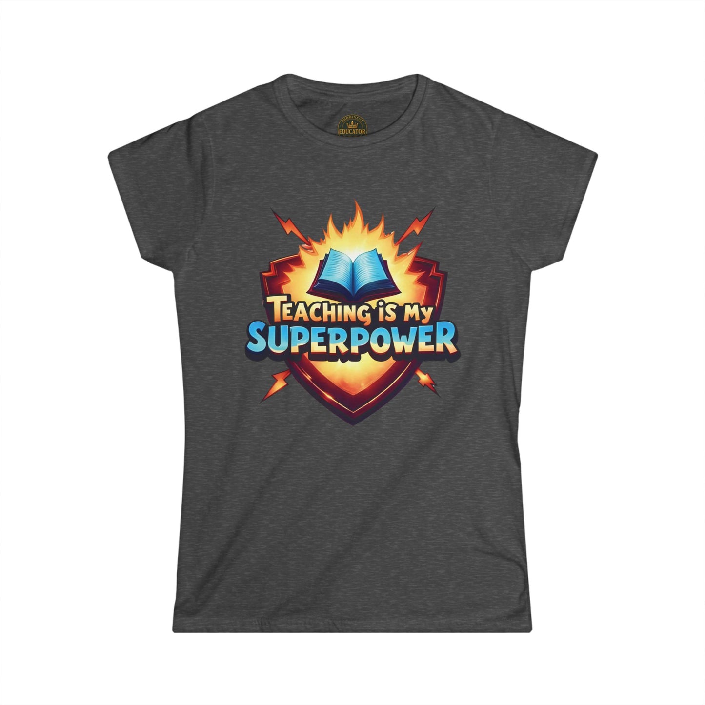 Prominent Educator Women - Teaching is my Superpower - Teacher Tribute Tee
