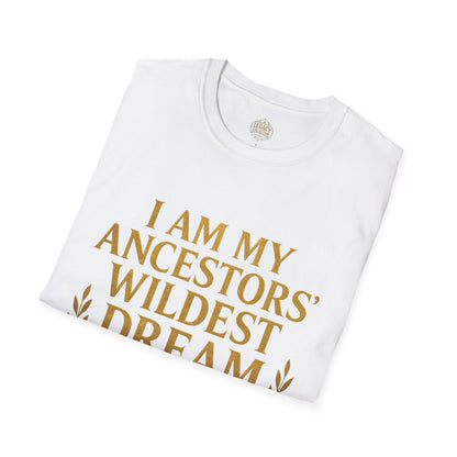I am my Ancestors Wildest Dream - Unisex Legacy Tee