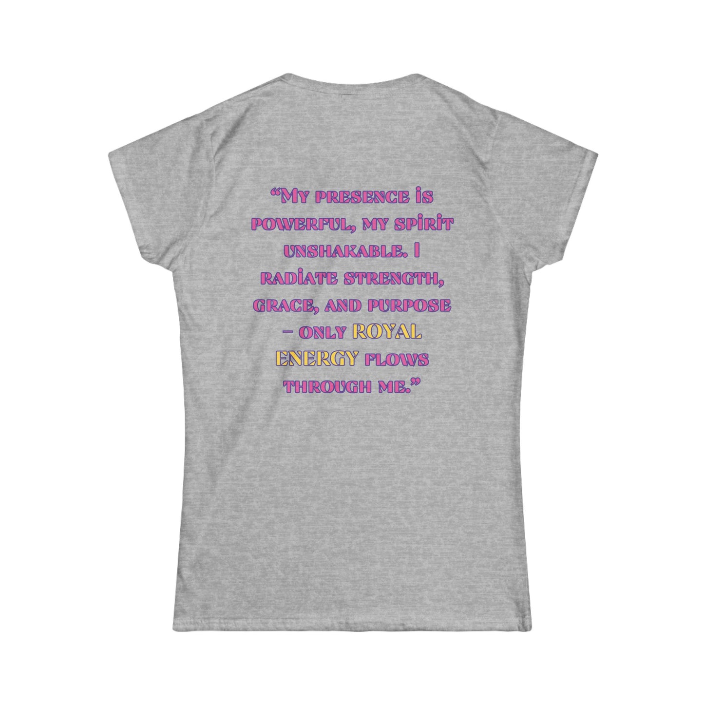 Princess Mayah - Royal Energy Only Affirmation Shirt