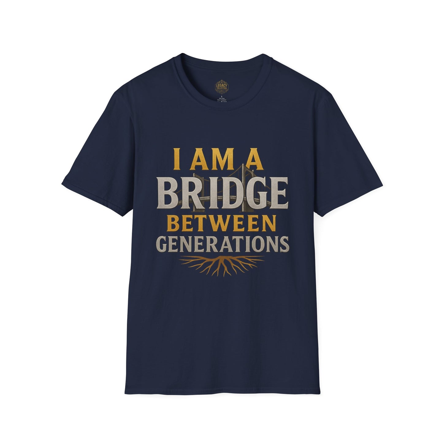 I am a Bridge between Generations - Unisex Legacy Tee