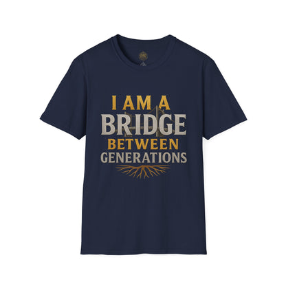 I am a Bridge between Generations - Unisex Legacy Tee