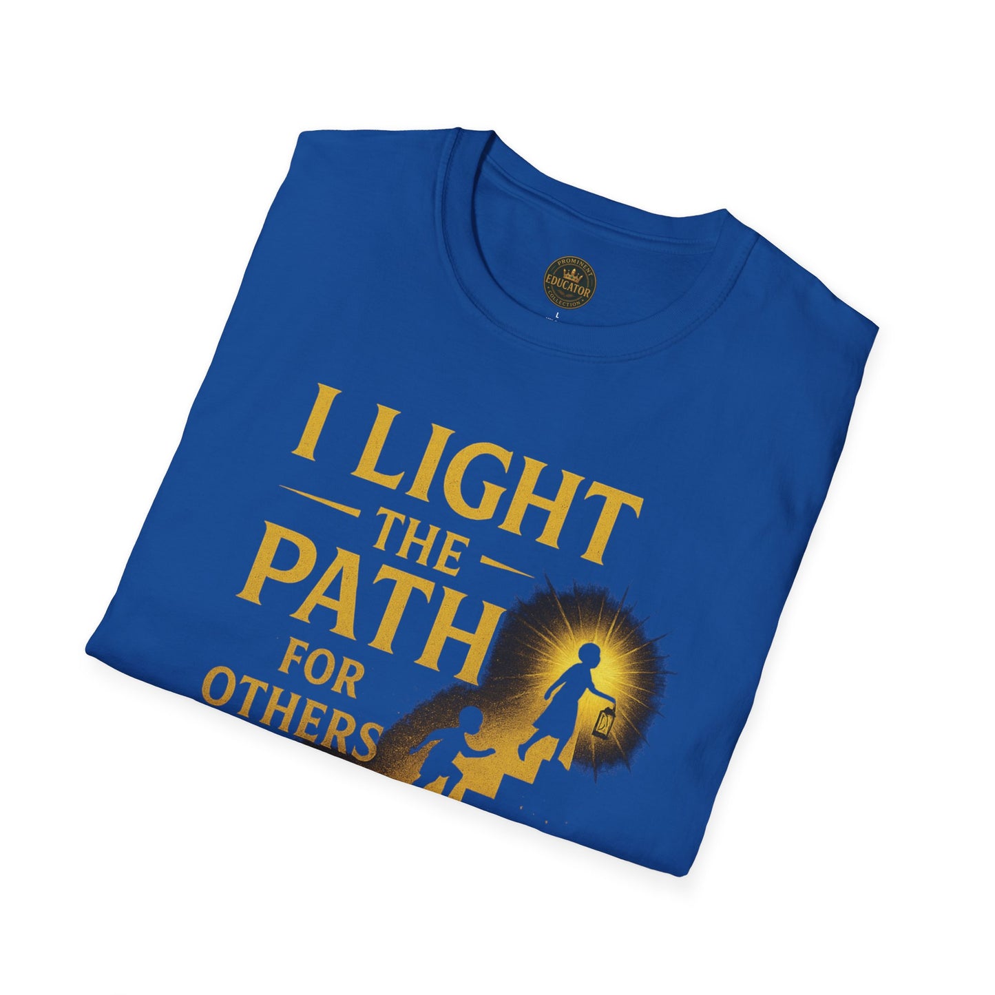 Prominent Educator Men - I Light the Path for Others to Rise Men - Teacher Tribute Tee